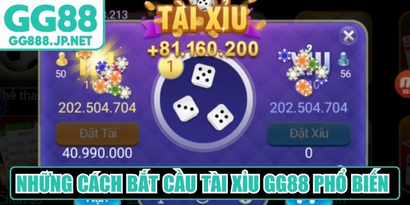 Những cách bắt cầu tài xỉu GG88 phổ biến dành cho bạn 