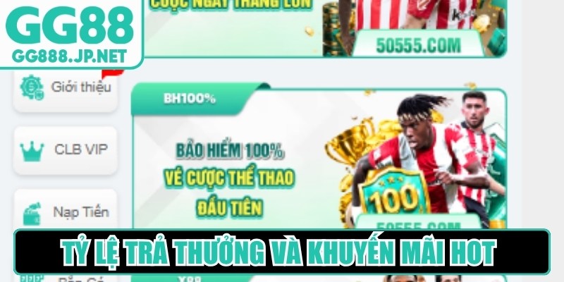 Tỷ lệ trả thưởng và khuyến mãi hot là yếu tố nổi bật giúp GG88 thể thao thu hút