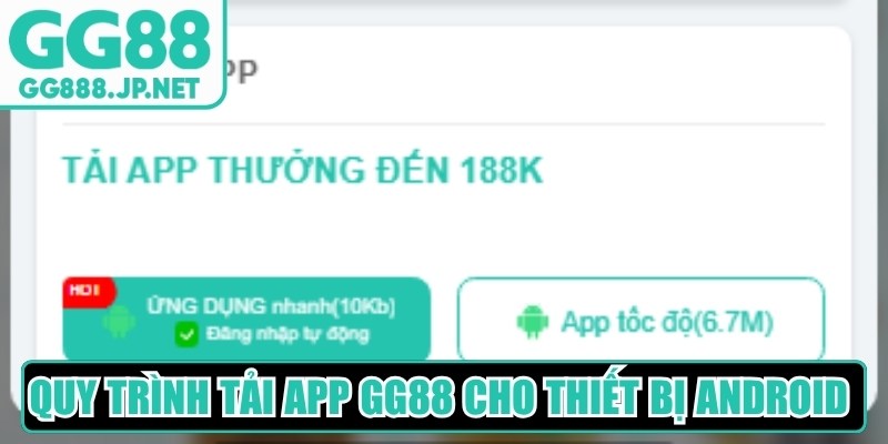 Quy trình tải app GG88 cho thiết bị Android đơn giản, nhanh chóng