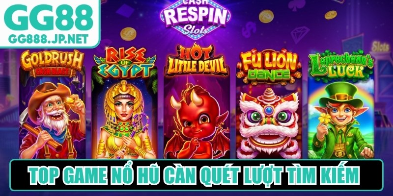 Top game nổ hũ GG88 đang càn quét lượt tìm kiếm trực tuyến
